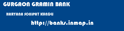 GURGAON GRAMIN BANK  HARYANA SONIPAT KUNDLI   banks information 